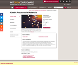 Kinetic Processes in Materials, Spring 2006