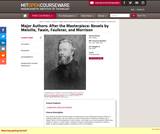 Major Authors: After the Masterpiece: Novels by Melville, Twain, Faulkner, and Morrison, Fall 2006