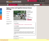 Topics in Brain and Cognitive Sciences Human Ethology, Spring 2001