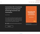 Conventions 101: A Functional Approach to Teaching (and Assessing!) Grammar and Punctuation