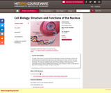 Cell Biology: Structure and Functions of the Nucleus, Spring 2010